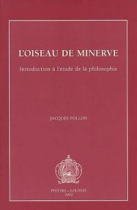 L'oiseau de Minerve : introduction à l'étude de la philosophie