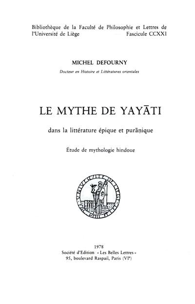 Le Mythe de Yayati dans la littérature épique et puranique : étude de mythologie hindoue