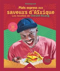 Plats express aux saveurs d'Afrique