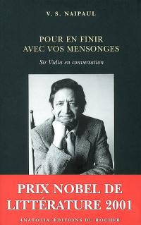 Pour en finir avec vos mensonges : Sir Vidia en conversation