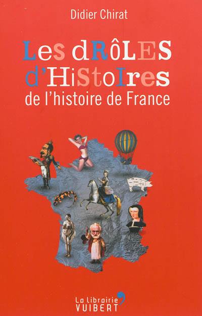 Les drôles d'histoires de l'histoire de France