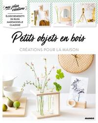 Petits objets en bois : créations pour la maison