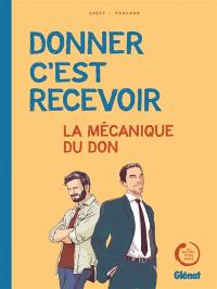 Donner c'est recevoir : la mécanique du don