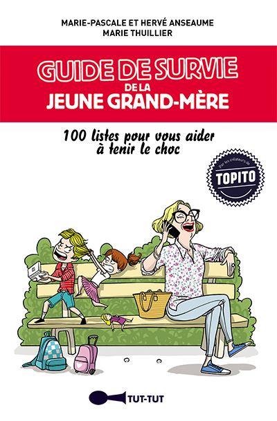 Guide de survie de la jeune grand-mère : 100 listes pour vous aider à tenir le choc