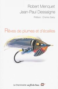 Rêves de plumes et d'écailles : mes mouches à saumon