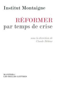 Réformer par temps de crise