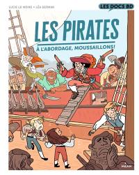 Les pirates : à l'abordage, moussaillons !