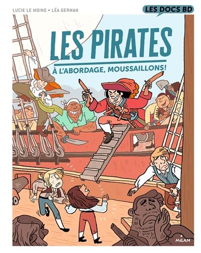 Les pirates : à l'abordage, moussaillons !