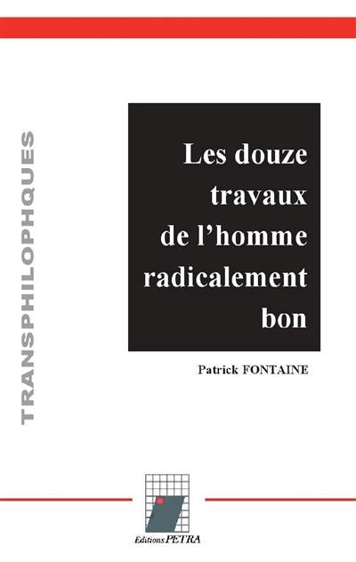 Les douze travaux de l'homme radicalement bon