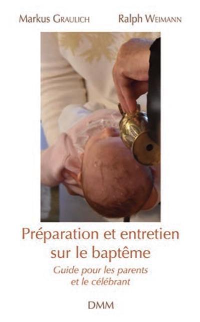 Préparation et entretien sur le baptême : guide pour les parents et le célébrant