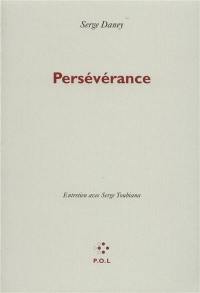 Persévérance : entretien avec Serge Toubiana
