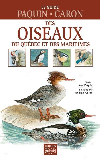 Le guide Paquin-Caron des oiseaux du Québec et des Maritimes