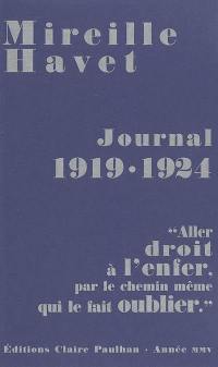 Journal 1919-1924 : aller droit à l'enfer, par le chemin même qui le fait oublier