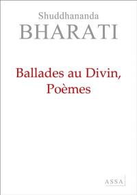 La poésie de l'énergie spirituelle. Vol. 3. Ballades au divin