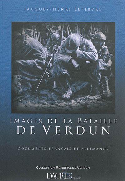 Images de la bataille de Verdun : documents français et allemands