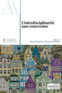 L'interdisciplinarité sans concession