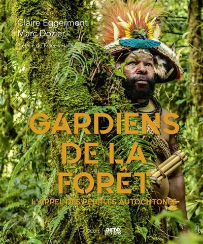 Gardiens de la forêt : l'appel des peuples autochtones