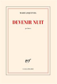 Devenir nuit : poèmes