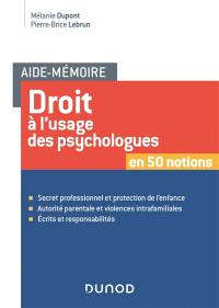 Droit à l'usage des psychologues : en 50 notions