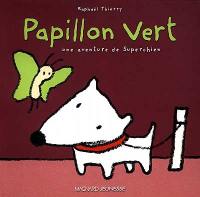 Une aventure de Superchien. Papillon vert