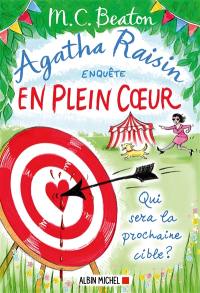 Agatha Raisin enquête. Vol. 34. En plein coeur