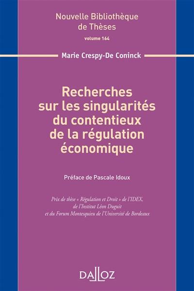 Recherches sur les singularités du contentieux de la régulation économique