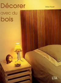 Décorer avec du bois