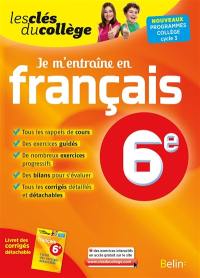 Je m'entraîne en français, 6e : nouveaux programmes collège, cycle 3