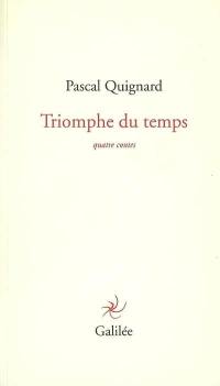 Triomphe du temps : quatre contes