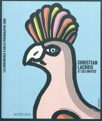 Christian Lacroix et ses invités : Rencontres d'Arles 2008, 39e édition : semaine d'ouverture du 8 au 13 juillet, expositions jusqu'au 14 septembre-stages printemps-été