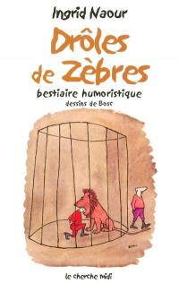 Drôles de zèbres : bestiaire humoristique