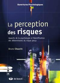 La perception des risques : apports de la psychologie à l'identification des déterminants du risque perçu