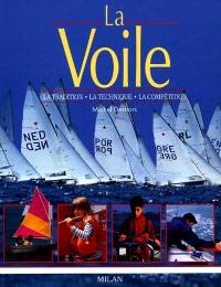 La voile : la tradition, la technique, la compétition