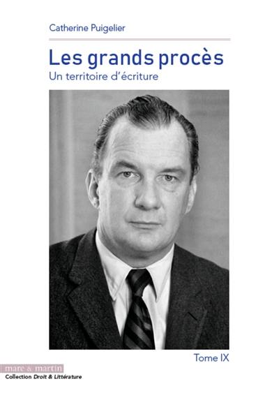 Les grands procès : un territoire d'écriture. Vol. 9