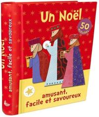 Un Noël amusant, facile et savoureux : 50 activités