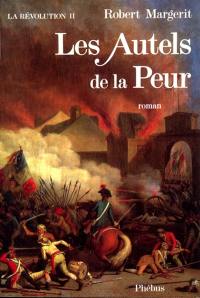 La Révolution. Vol. 2. Les Autels de la peur