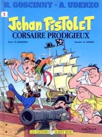 Jehan Pistolet. Vol. 1. Corsaire prodigieux