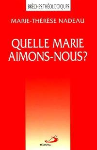 Quelle Marie aimons-nous?