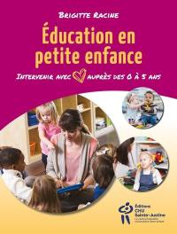 Éducation en petite enfance : Intervenir avec coeur auprès des 0 à 5 ans