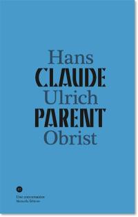 Claude Parent, Hans Ulrich Obrist : une conversation