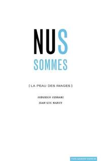 Nus sommes, la peau des images