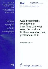 Assujettissement, cotisations et questions connexes selon l'Accord sur la libre circulation des personnes CH-CE