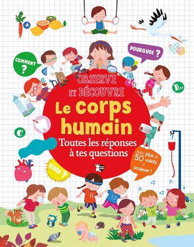 Le corps humain : toutes les réponses à tes questions