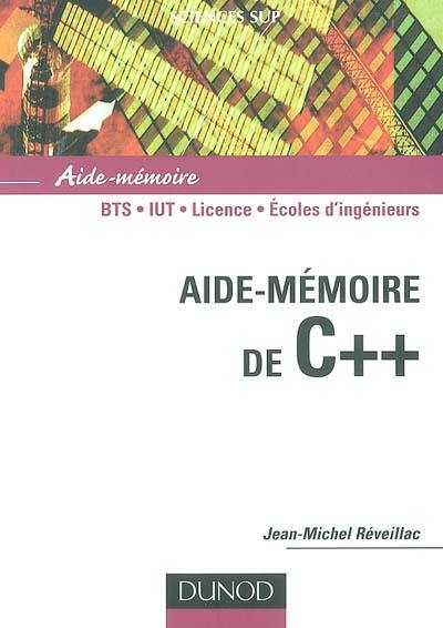 Aide-mémoire de C++ : BTS, IUT, licence, écoles d'ingénieurs