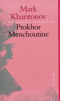 Une philosophie provinciale. Vol. 1. Prokhor Menchoutine