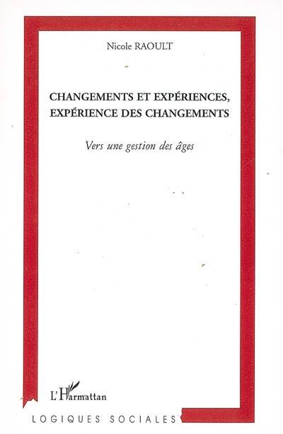 Changements et expériences, expérience des changements : vers une gestion des âges