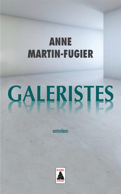 Galeristes : entretiens