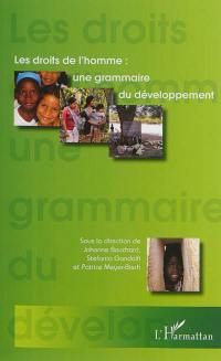 Les droits de l'homme : une grammaire du développement