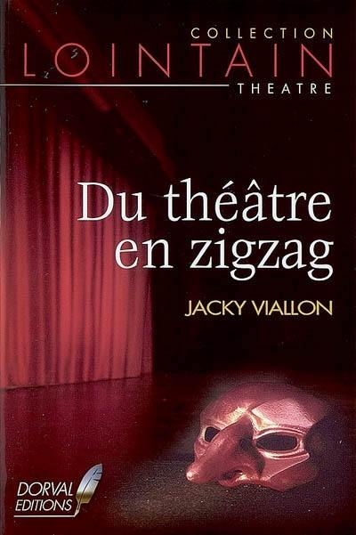 Du théâtre en zigzag