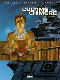 L'ultime chimère. Vol. 5. Le livre